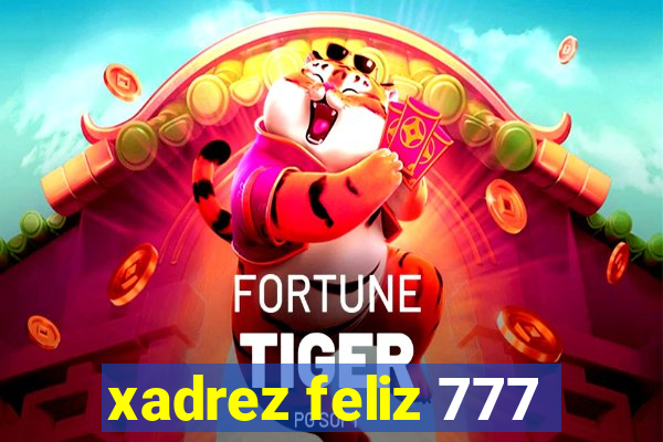 xadrez feliz 777